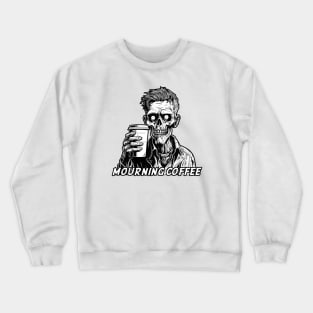 Zombie morning coffee Crewneck Sweatshirt